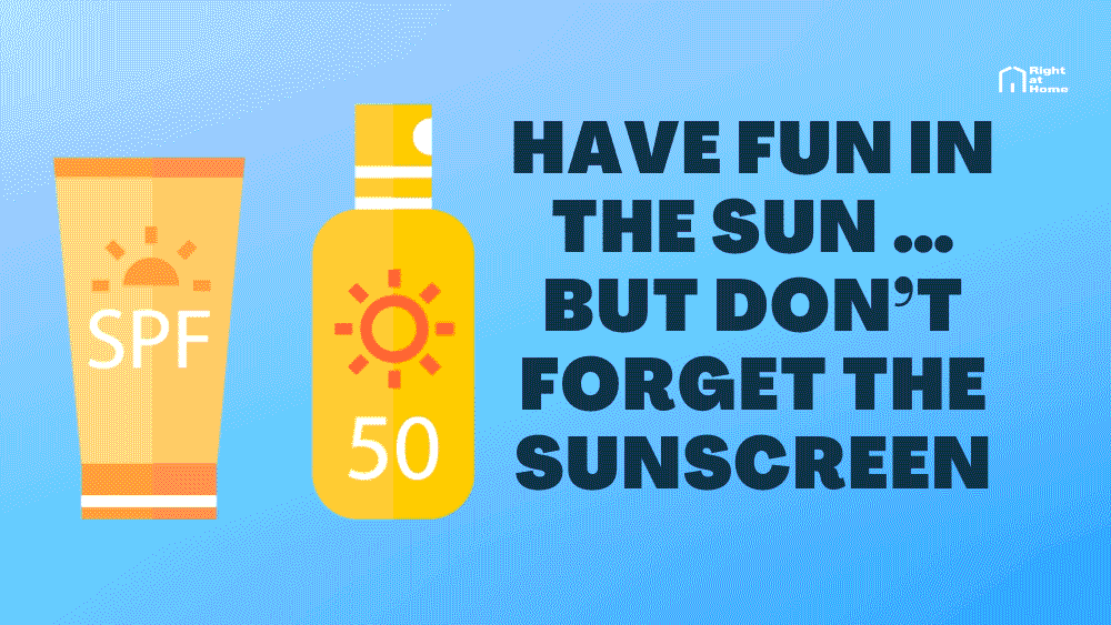 Have fun in the sun but don't forget the sunscreen