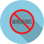 no minimums