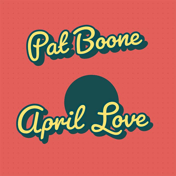 Text that reads Pat Boone, April Love on top of a red background with black circle