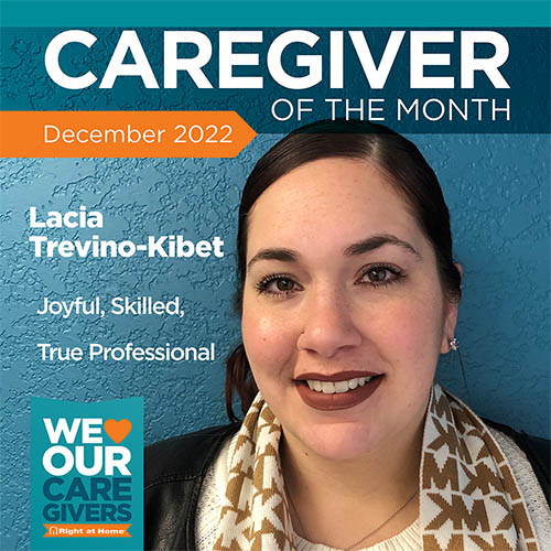 Congratulations to caregiver Lacia Trevino-Kibet, Right at Home's Caregiver of the Month for December