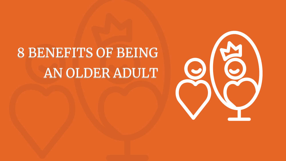 8-benefits-of-being-an-older-adult