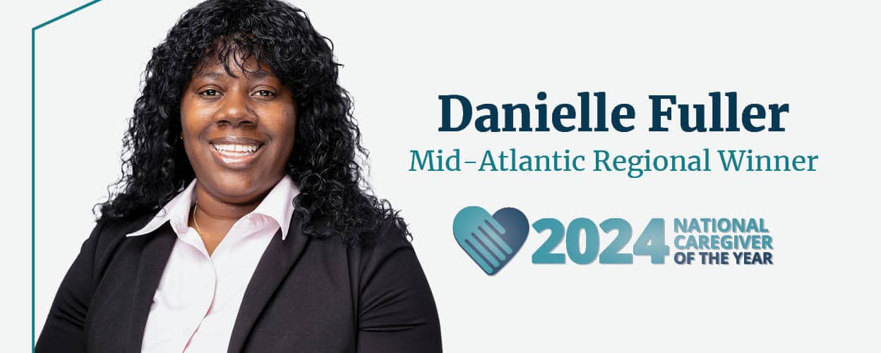 Danielle Fuller, 2024 Mid-Atlantic Regional Right at Home Caregiver of the Year Winner